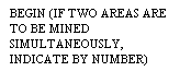 The word "BEGIN" with the words "IF TWO AREAS ARE TO BE MINDED SIMULTANEOUSLY, INDICATE BY NUMBER" is enclosed in parentheses.
